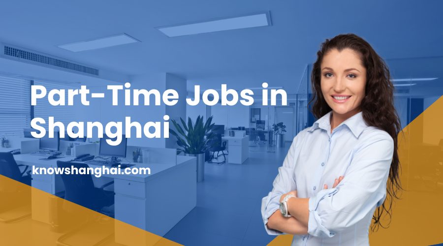 Part-Time Jobs in Shanghai