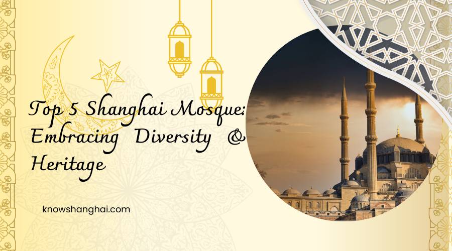 Top 5 Shanghai Mosque: Embracing Diversity & Heritage